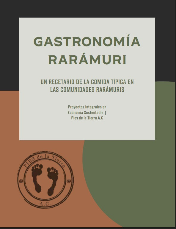 E-book: Gastronomía Rarámuri: un recetario que es también una puerta a la cultura de la Sierra 2020